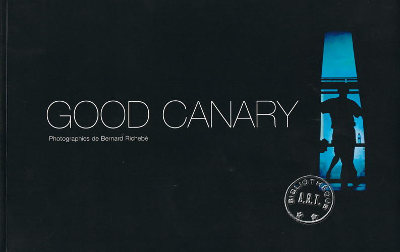 Good Canary, photographies de Bernard Richebé